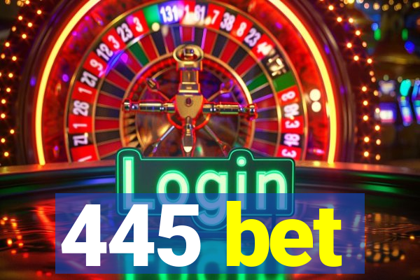 445 bet